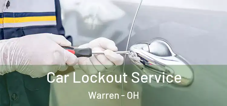 Car Lockout Service Warren - OH