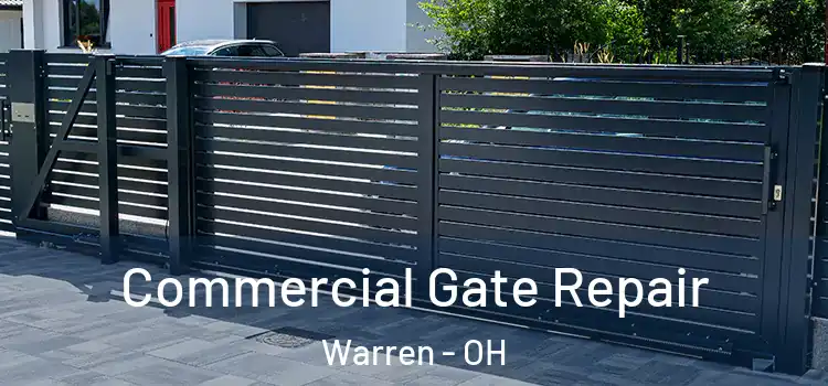 Commercial Gate Repair Warren - OH