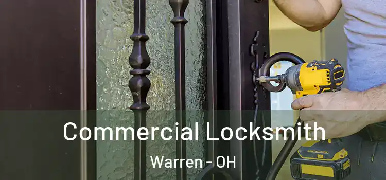 Commercial Locksmith Warren - OH