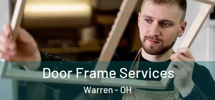 Door Frame Services Warren - OH