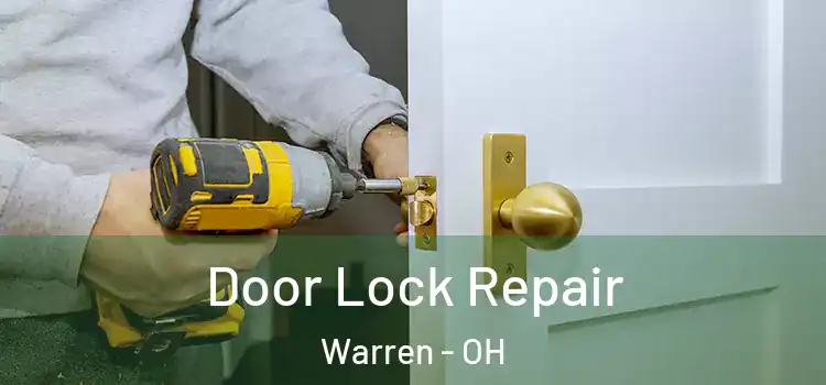 Door Lock Repair Warren - OH
