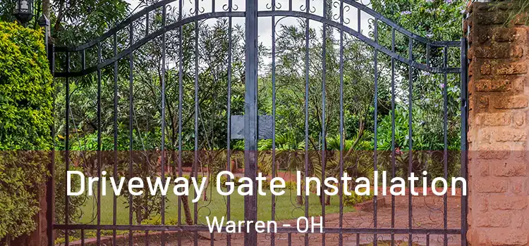 Driveway Gate Installation Warren - OH