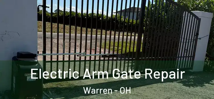 Electric Arm Gate Repair Warren - OH