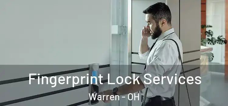 Fingerprint Lock Services Warren - OH
