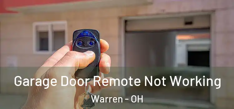  Garage Door Remote Not Working Warren - OH