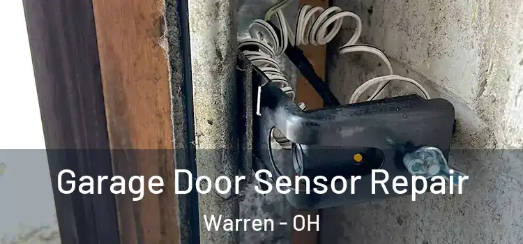 Garage Door Sensor Repair Warren - OH