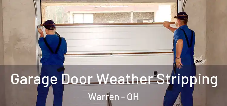  Garage Door Weather Stripping Warren - OH