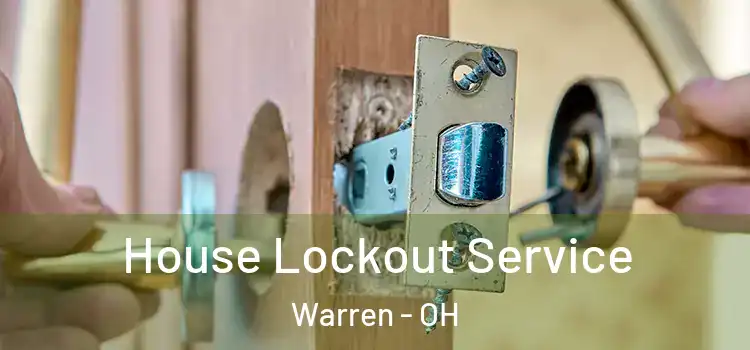 House Lockout Service Warren - OH