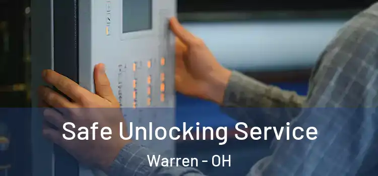 Safe Unlocking Service Warren - OH