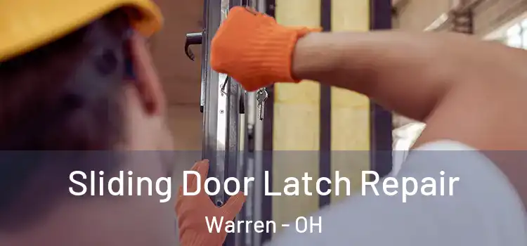 Sliding Door Latch Repair Warren - OH