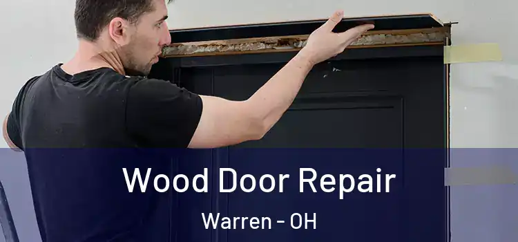 Wood Door Repair Warren - OH